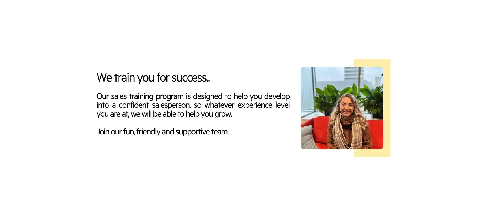 We train you for success...